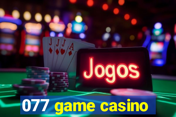 077 game casino